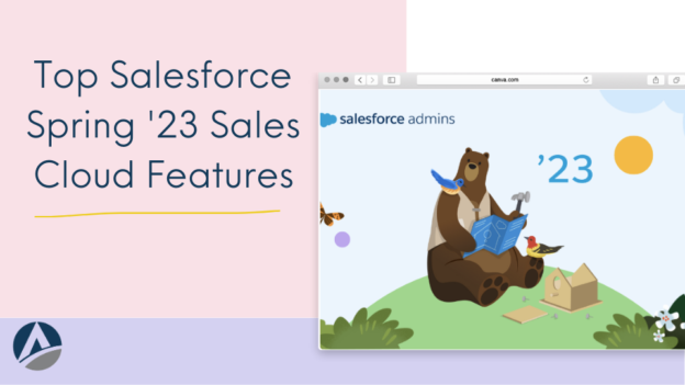 Top Salesforce Spring ’23 Sales Cloud Features